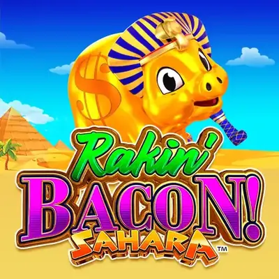 Rakin' Bacon Sahara